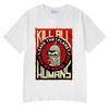 Funny Save The Planet Kill All Huunisexs Graphic Print T Shirt Unisexs Unisex Fashion Short Sleeve Tshirt Oversized Cotton Tshirts