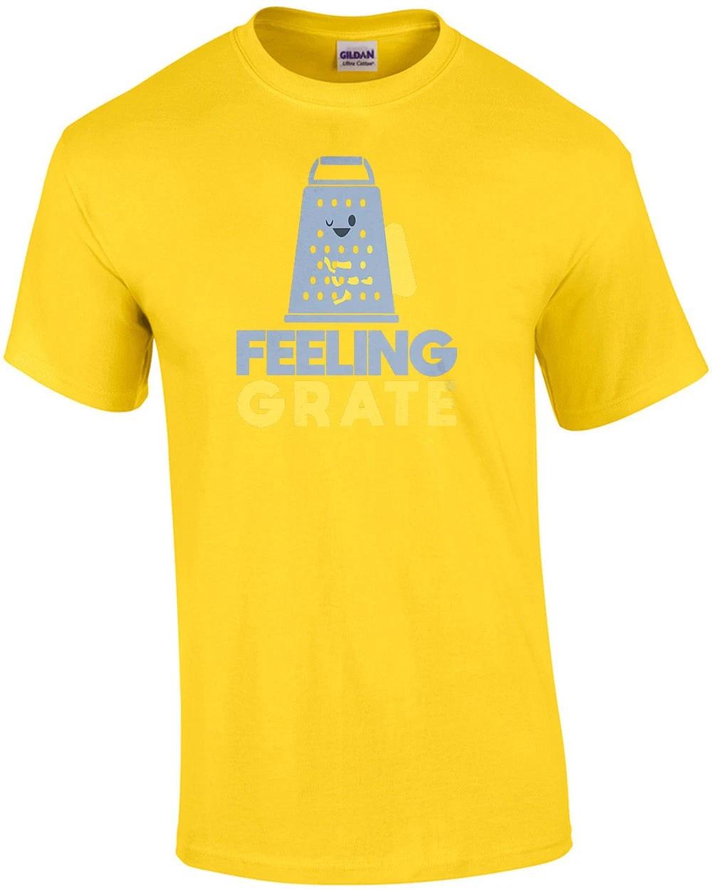 Feeling Grate - Funny Pun T-shirt L