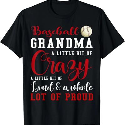 Baseball Grandma A Little Bit Of Crazy A Little Bit Of Loud T-Shirt