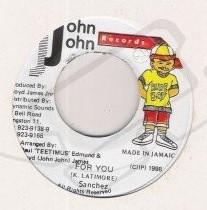 7inch Record SANCHEZ - For You NONE John John Recor 1998 Jamaica Reggae, Ska & Dub Used