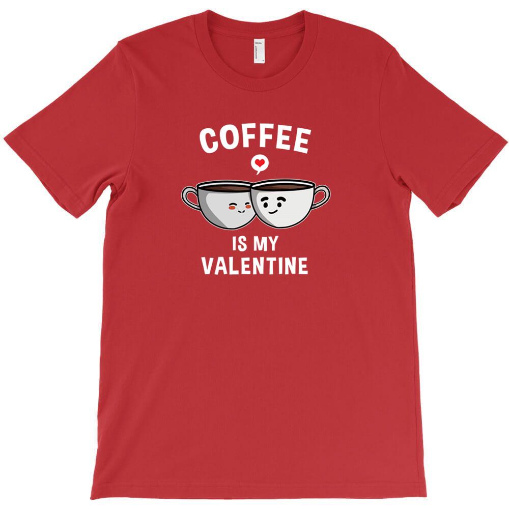 Coffee Is My Valentine Day T Shirt Cheap Tee Shirt Mens Scot Really Funny T Shirts