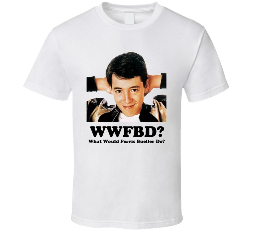 What Would Ferris Bueller Do T Shirt Mens Womens Tees Top S