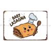 Plaque Métallique Baby Lasagna Créer Caverne Murale Impression Personnalisée Créer Panneau Étain Affiche