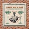 Palmwine Music Of Ghana