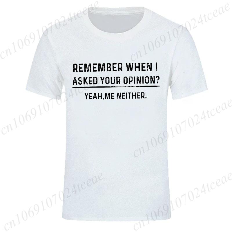 Funny Humor Shirt Your Opinion Funny Mens T-shirt Birthday Gift Shirt Daddy T-Shirts for Men Sports T-Shirt Street Fashion Tops