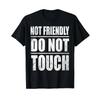 Not Friendly Do Touch Funny Sarcastic Quote T Shirt Black Vintage Versatile Fashion Comfortable Top For Everyday Wear