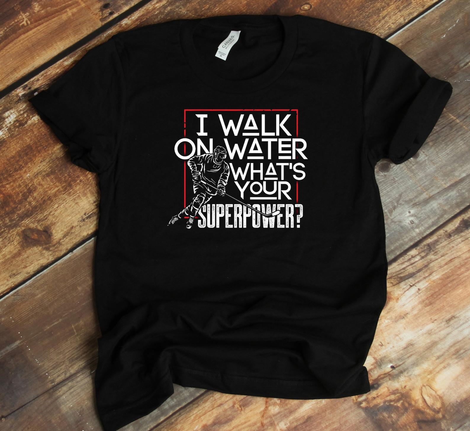 Ice Hokey T-Shirt - Hockey Player - Hockey Gifts - Goalie - Hockey Game - I Walk On Water - Ice Skating T Shirt S
