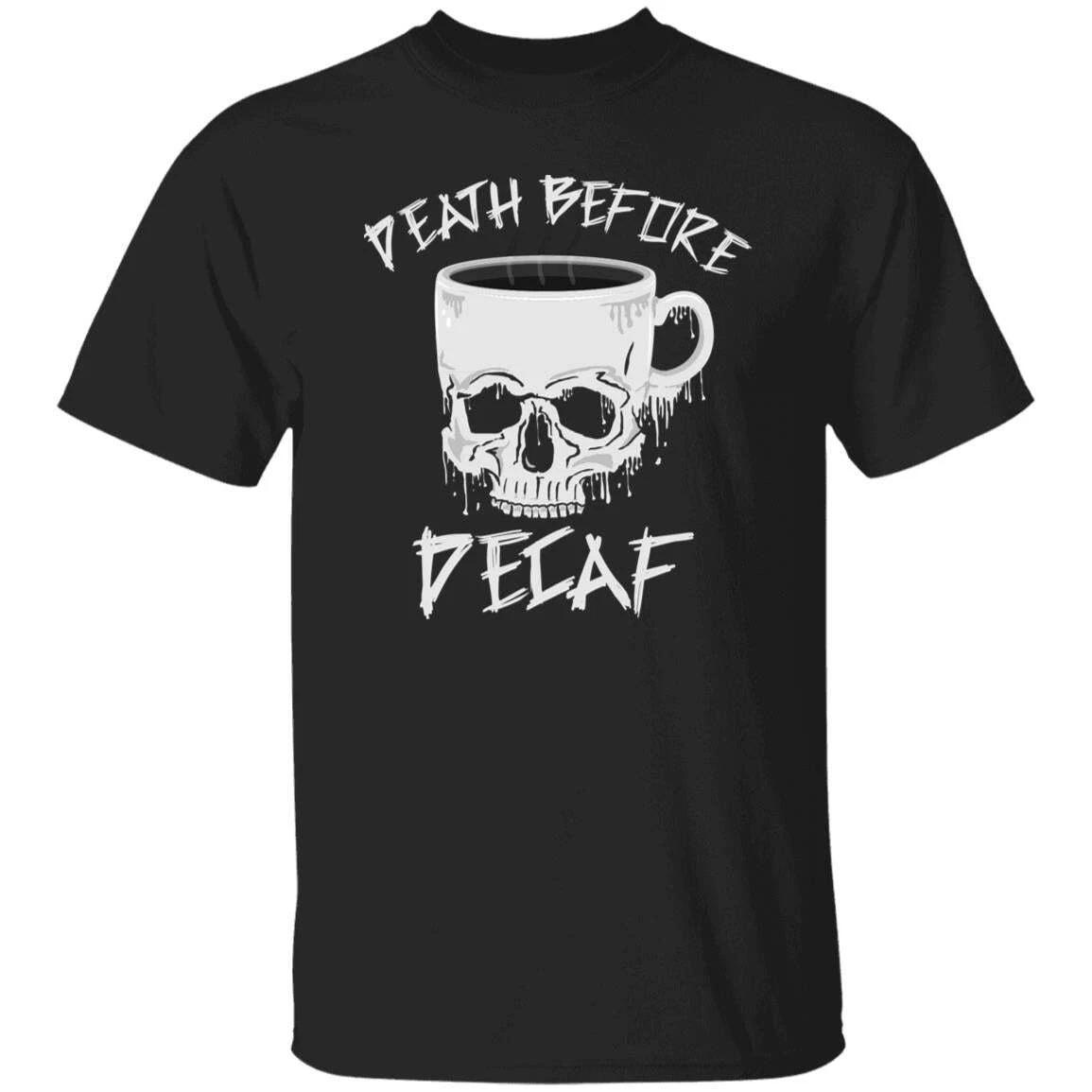 Death before decaf Unisex shirt gift coffee lover tee black navy dark heather S