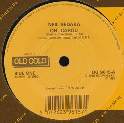 7inch Record NEIL SEDAKA - Oh, Carol! / One Way Ticket (To The OG9615 OLD GOLD 1986 UK Rock Used