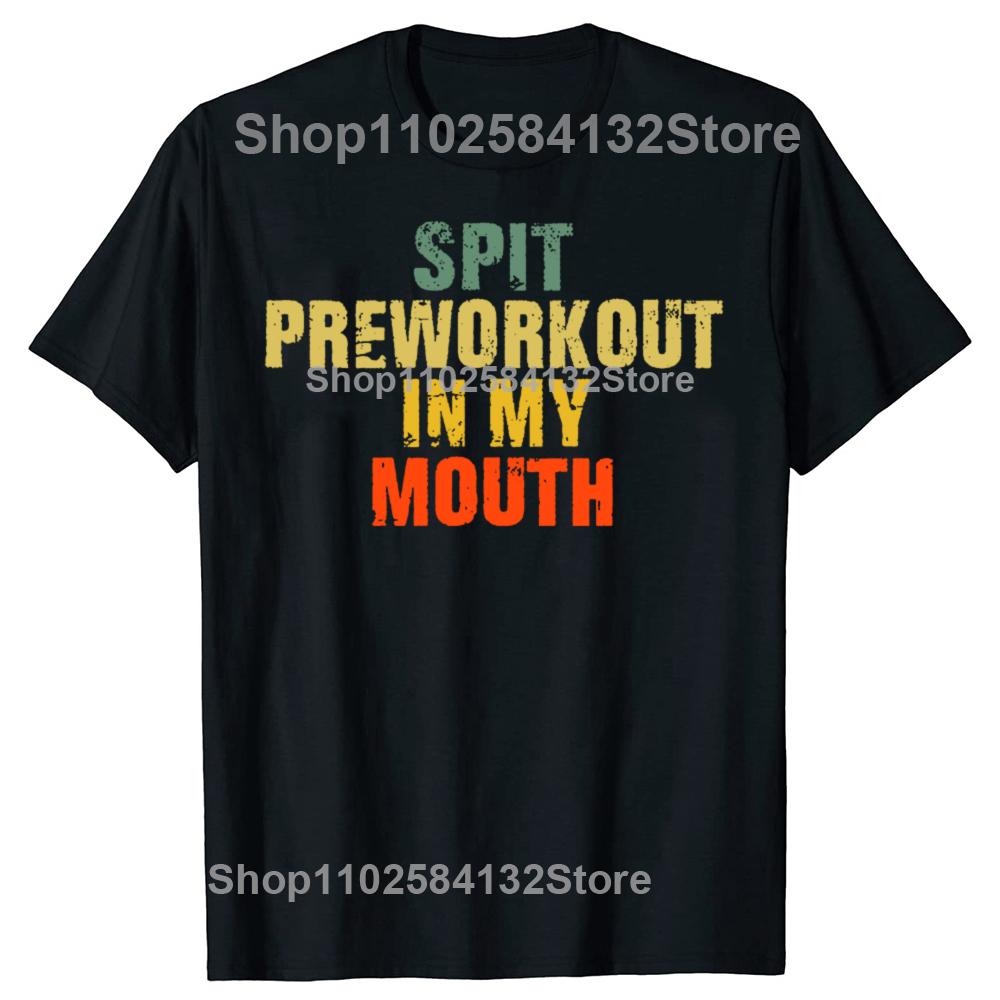 

Spit Preworkout in My Mouth Vintage Distressed Funny Gym TShirt Gym T Shirts Vintage Short Sleeve T Shirt Men Clothing Summer 4XL