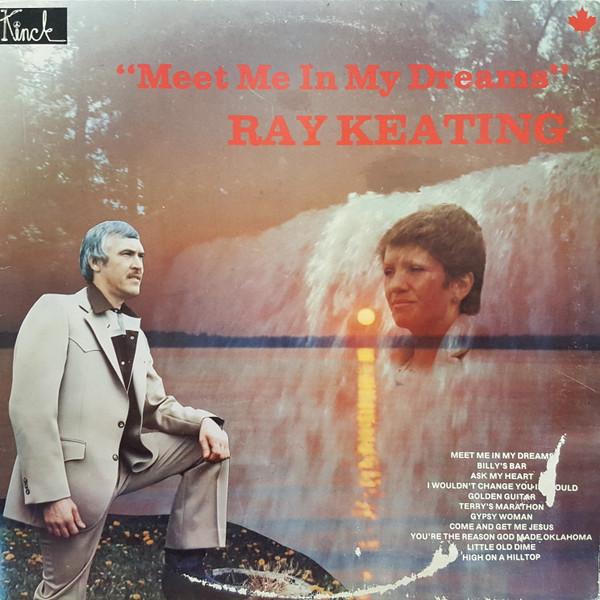 

LP Record RAY KEATING Meet Me In My Dreams WRC12881 Kinck Sound Canada CountryFolk Used