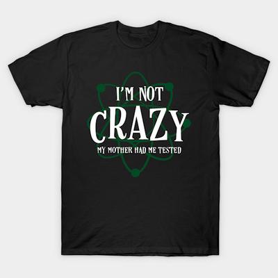 Asian Size Men Black Print T-shirt Big Bang Theory I'M Not Crazy Mother Had Me Tested No-Cut Heat Transfer Print Cotton Tshirt