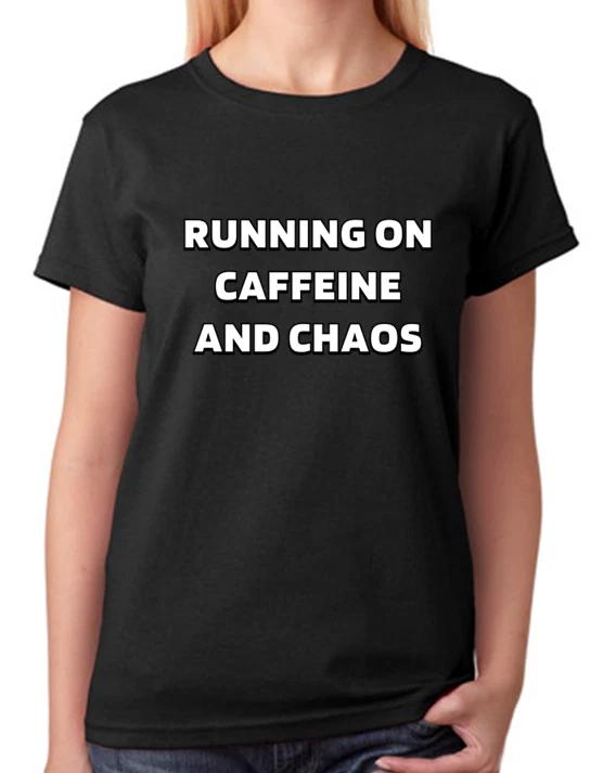 Running On Caffeine And Chaos Ladies T-Shirt L