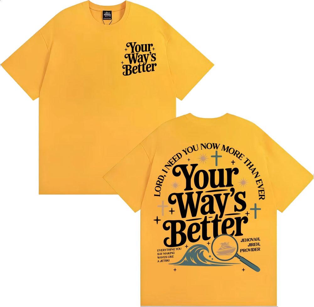 Your Way S Better Christian Bible Verse Print Tshirts Unisex WOMEN Gothic High Street Classic T Shirt Casual ONeck Loose Tshirt