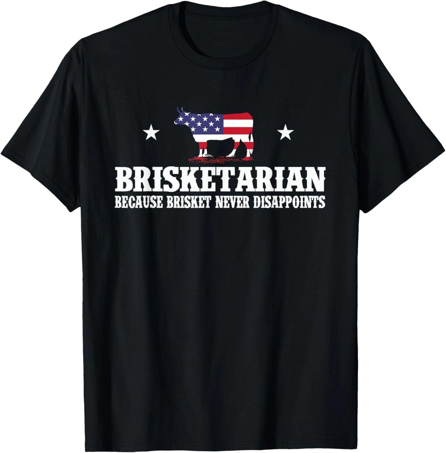 Brisketarian Because Brisket Never Disappoints - BBQ Lover Gift Unisex T-Shirt M