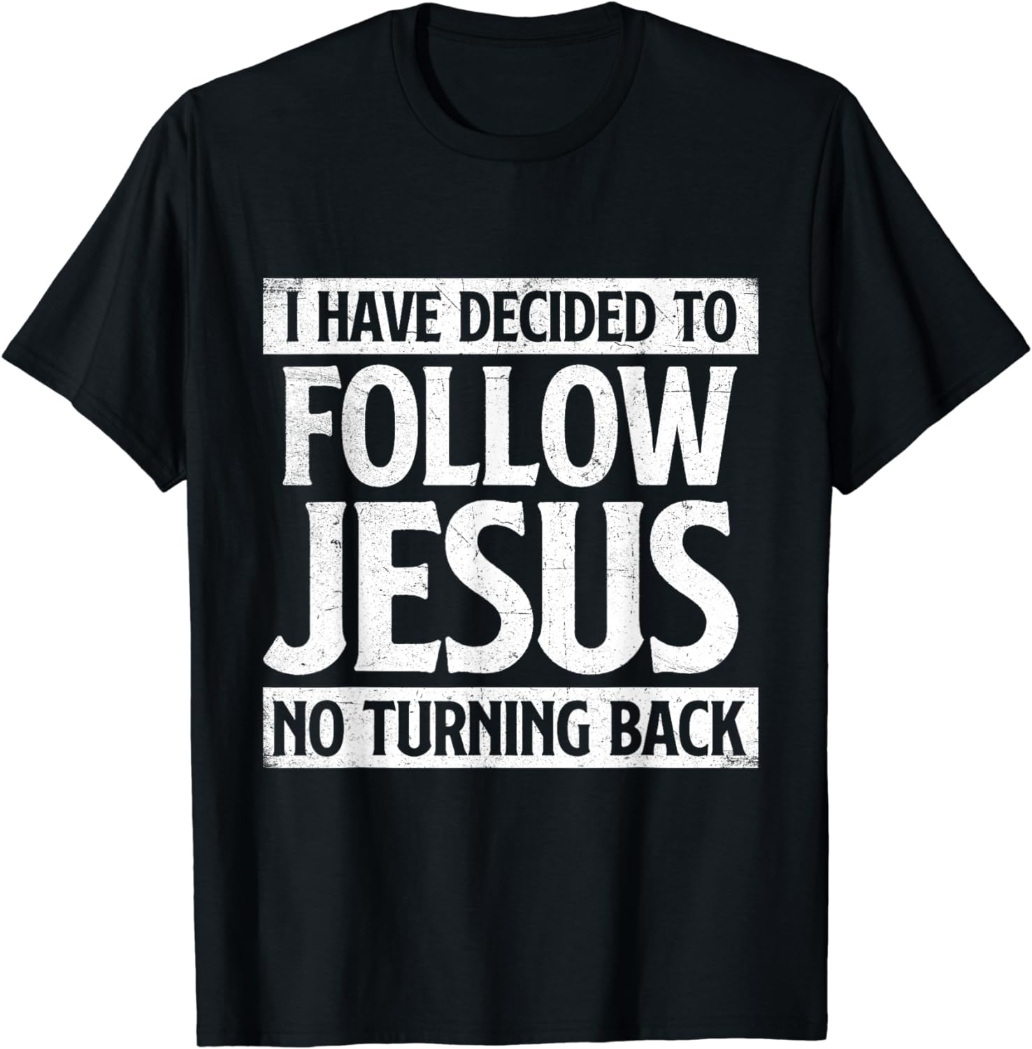 

I Have Decided To Follow Jesus - Christian Faith Religious T-Shirt Women Men Funny T Shirt Summer Streetwear 100% Cotton Tee Top S