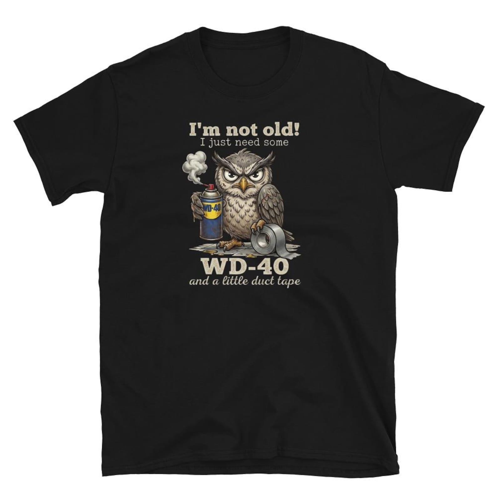 Im Not Old I Just Need WD40 Shirt | Funny Duct Tape Sarcastic Tee S