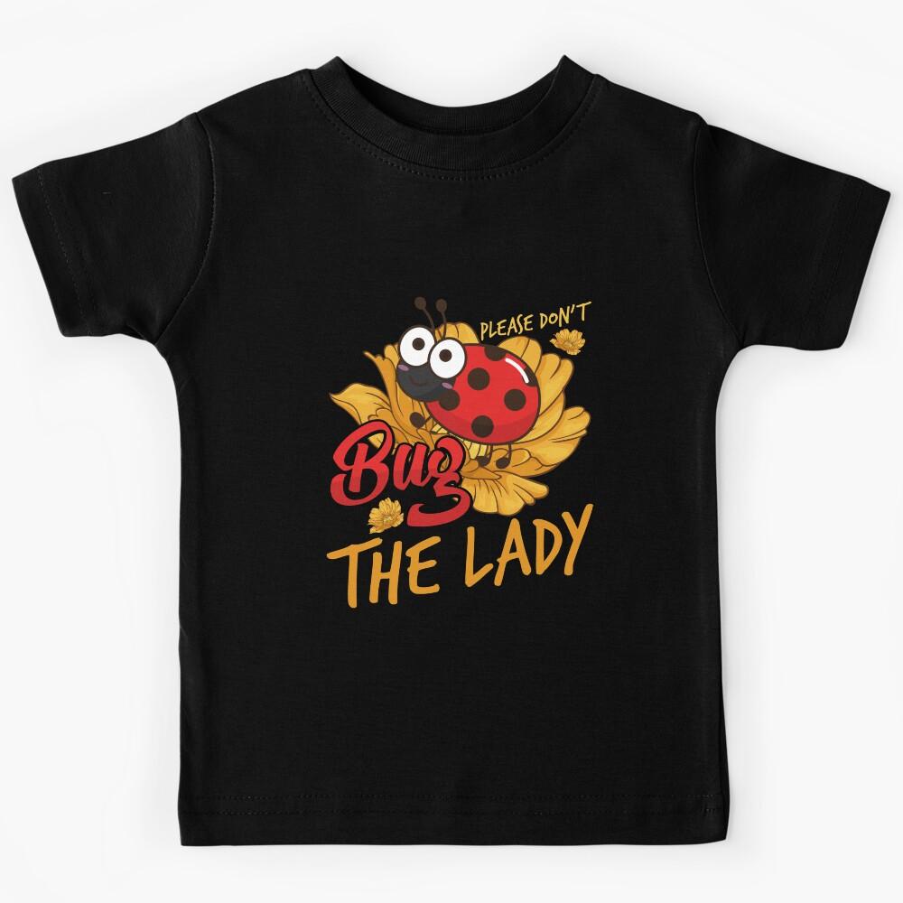 Please Dont Bug The Lady LadyBug Entomology Kids T-Shirt 170