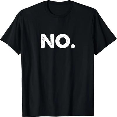 No Tee Shirt T-Shirt