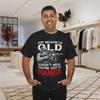 Just Because I'm Old Doesn't Mean You Out of Range Veteran T-Shirt