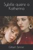 The Sybille Quiere a Katherina : Un Hermoso Romance Book