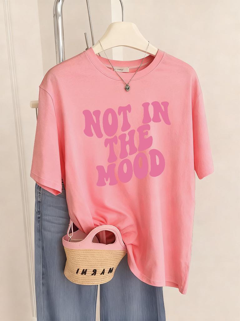 Not In The Mood Printing TShirts Womens Summer Loose T Shirts ONeck Comfortable Short Sleeve Tops Casual Soft Woman Clothes