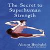 The Secret To Superhuman Strength by Alison Bechdel Hardback Book 9780224101905