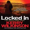 Locked In by Kerry Wilkinson Paperback Book 9781447225645