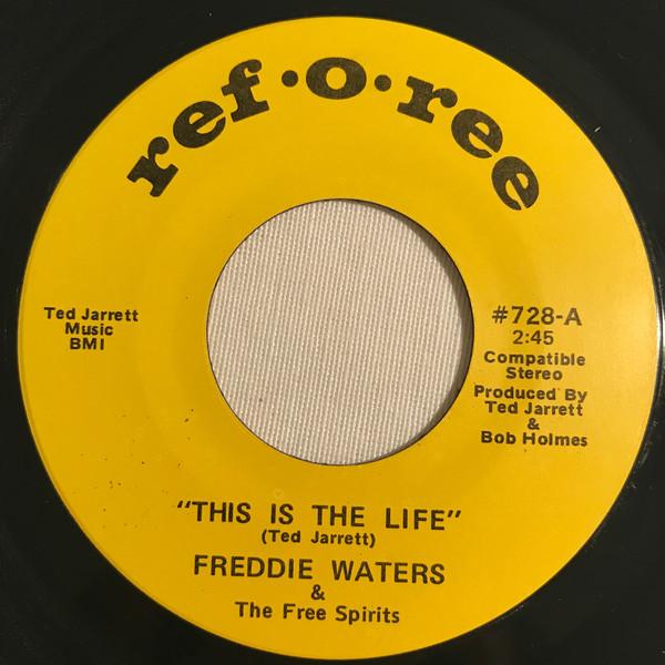 

7inch Record FREDDIE WATERS & THE FREE SPIRITS / - This Is The Life / The Winning Hors 728 Ref-O-Ree 1970 US Soul/Funk Used