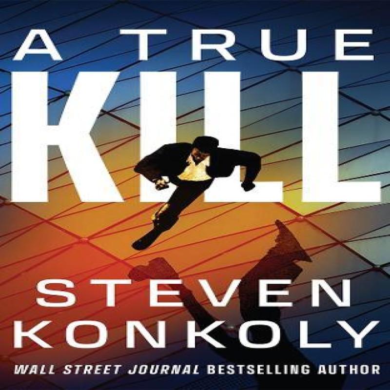 A True Kill by Steven Konkoly Paperback Book 9781662524486