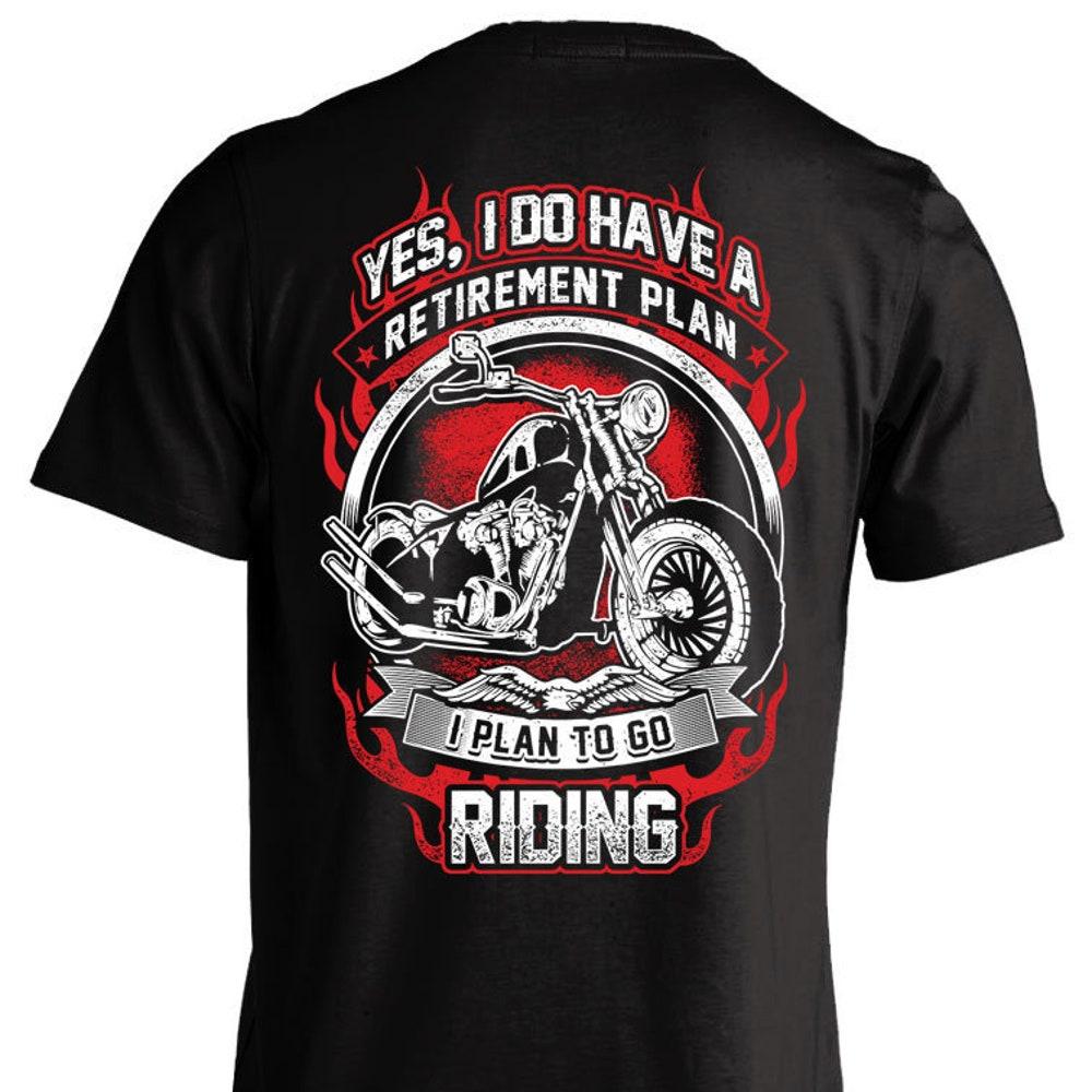 Biker Retirement Plan T-Shirt: Motorcycle Riding Design XL