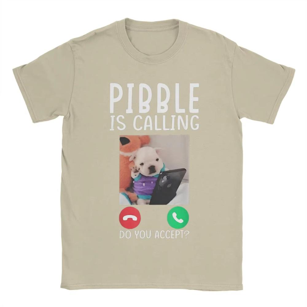 Pibble Is Calling Funny Meme for Meme Fans Dog Lovers TShirt Men Women Cotton Tees Crewneck Short Sleeve T Shirt Unique Clothes