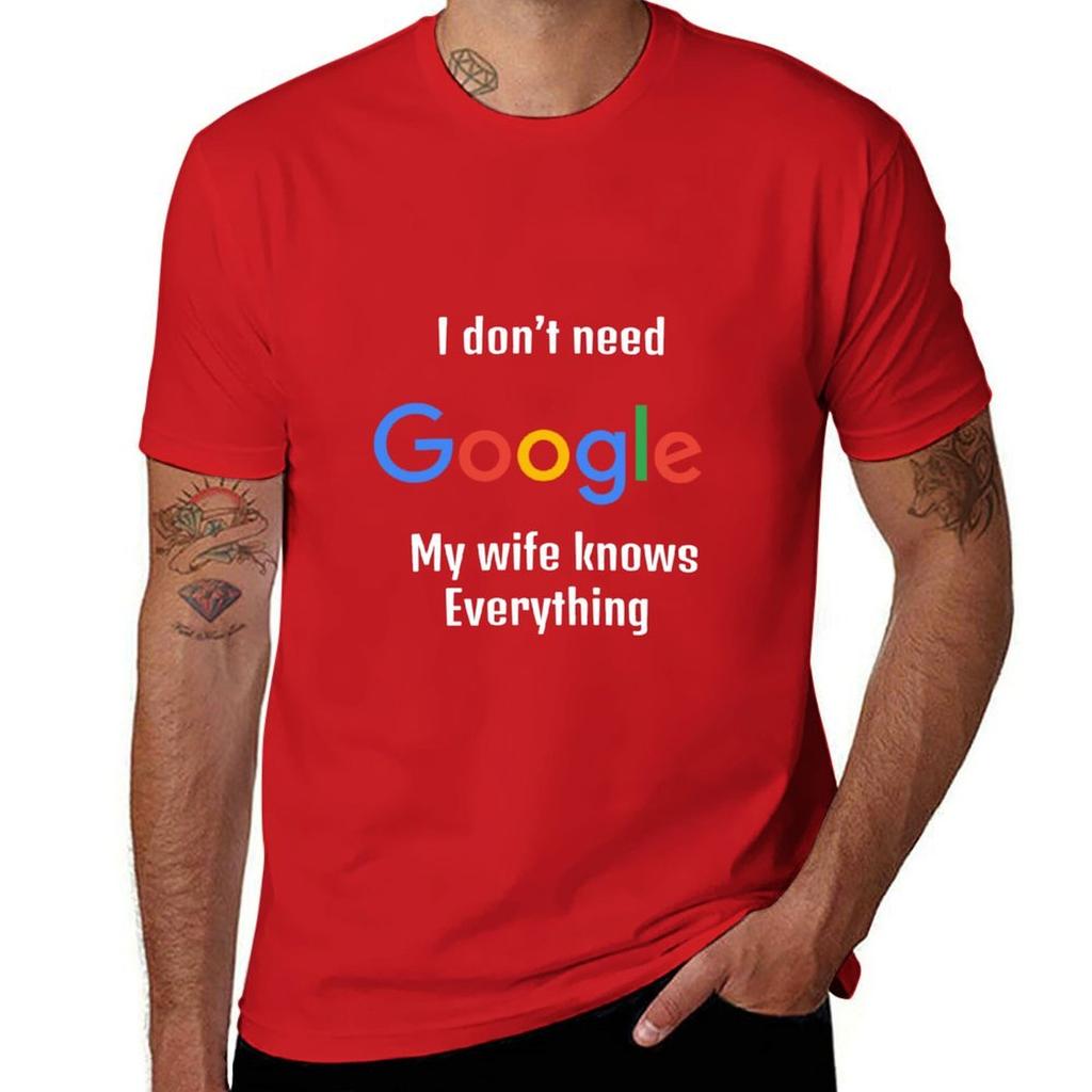 I Don’t Need Google My Wife Knows Everything Shirt T-Shirt Summer Tops for a Boy Graphics Plain Black T Shirts Men