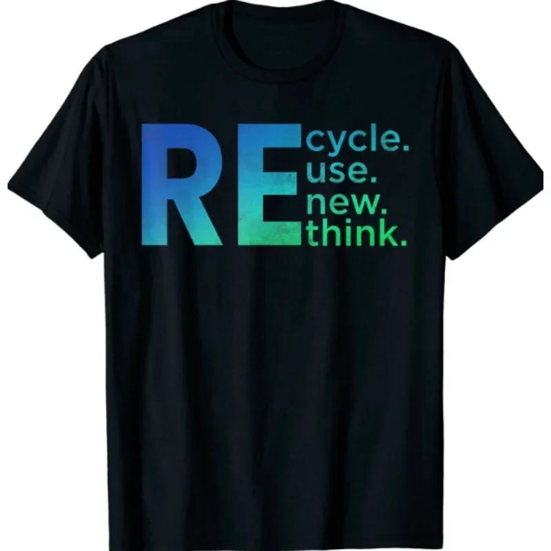 Recycle Reuse Renew Rethink Crisis Environmental Activism Gift Unisex TShirt 100 Cotton ONeck Short Sleeve Mens Tshirt S