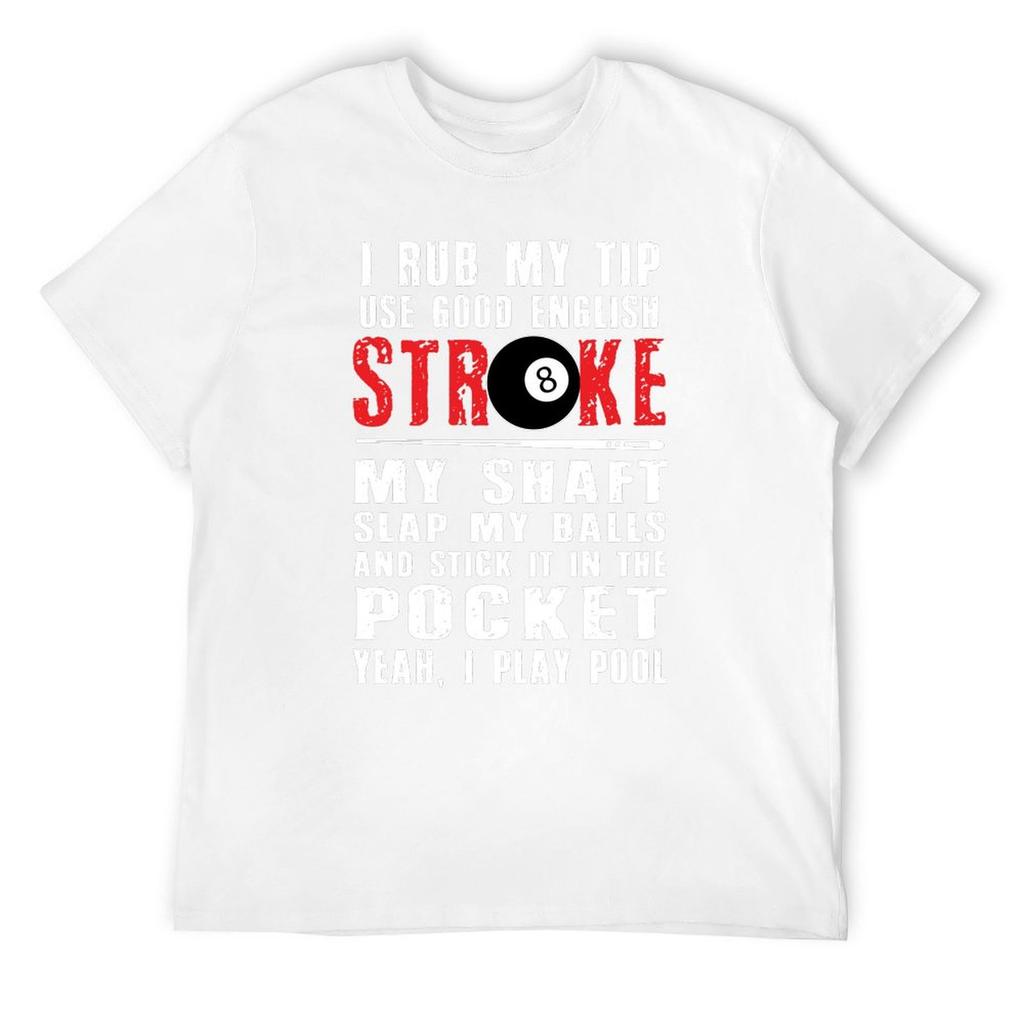 Funny Billiards Pool Players 8 ball Cue Ball Sport Gift I Rub My Tip T-Shirt plus sizes shirts graphic tee men clothings