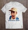 Tu vois ce que je veux dire Jim Varney T-shirt Manches Courtes Blanc Unisexe S-5XL 1H0170 T-shirt Unisexe