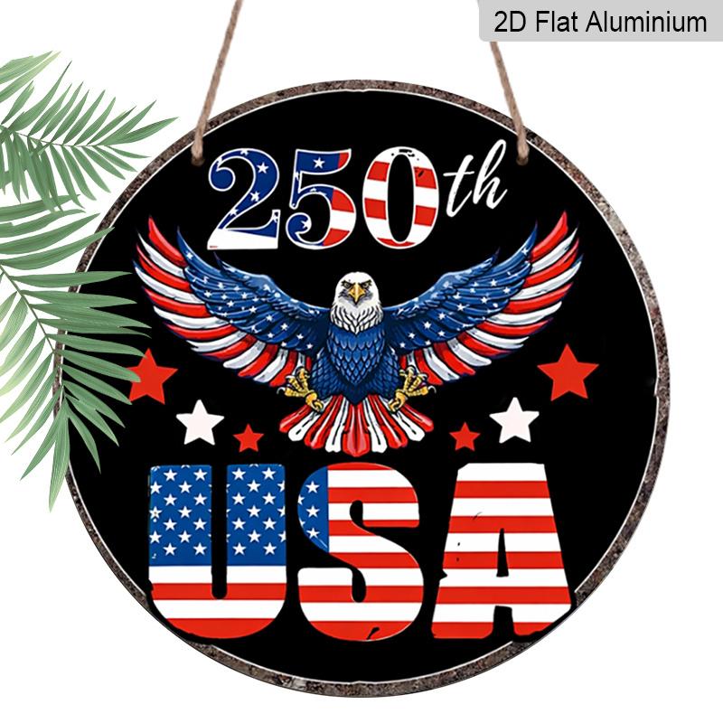 

2D Flat, 1pc Round Aluminum Hanging Sign, 250th USA Patriotic Bald Eagle Design, Vintage American Flag Metal Sign, Perfect for Front Door, Porch 7.87*7.87 inchs
