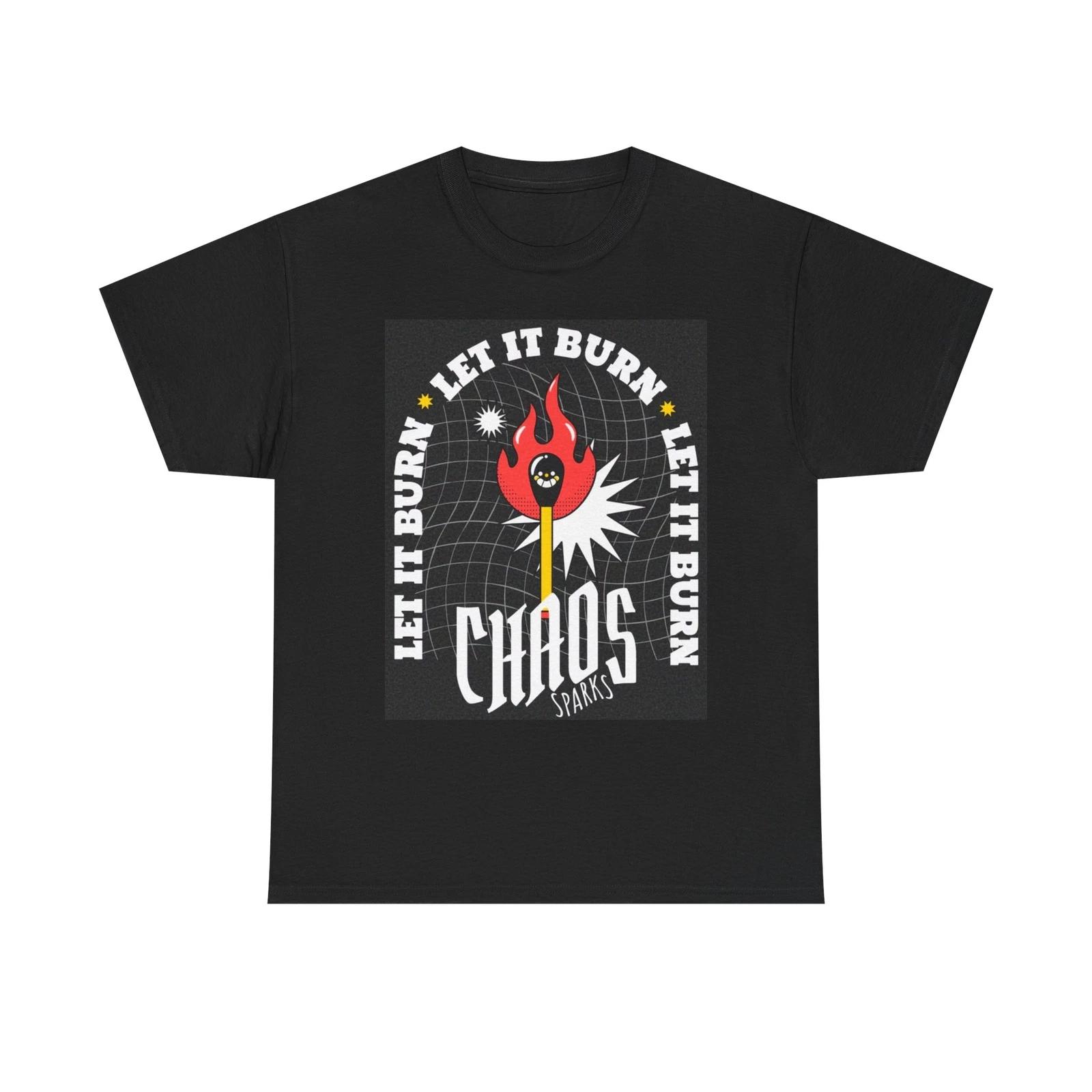Men s and Women s T-shirts Let It Burn Graphic L