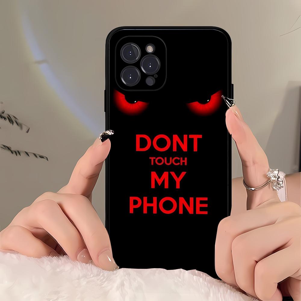 Dont Touch My Phone Phone Case For iPhone 16 15 14 11 12 13 Mini Pro XS Max Cover 6 7 8 Plus X Funda Shell