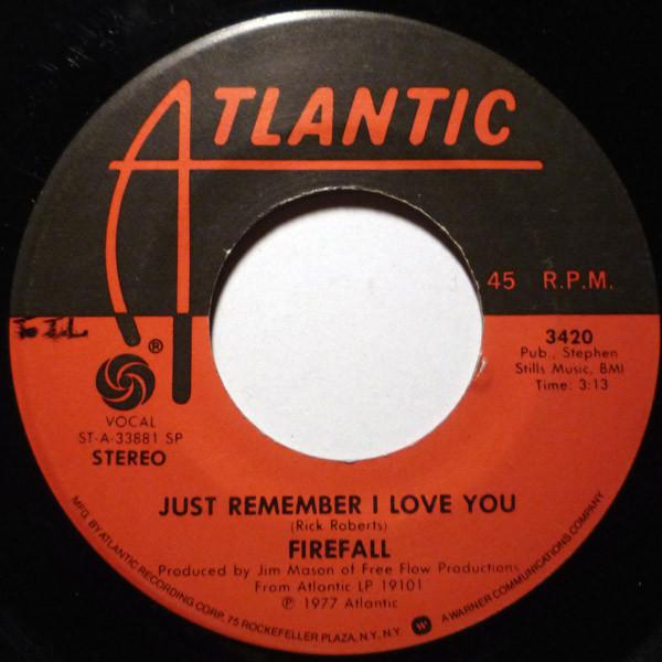 

7inch Record FIREFALL Just Remember I Love You 3420 Atlantic 1977 US Rock Used