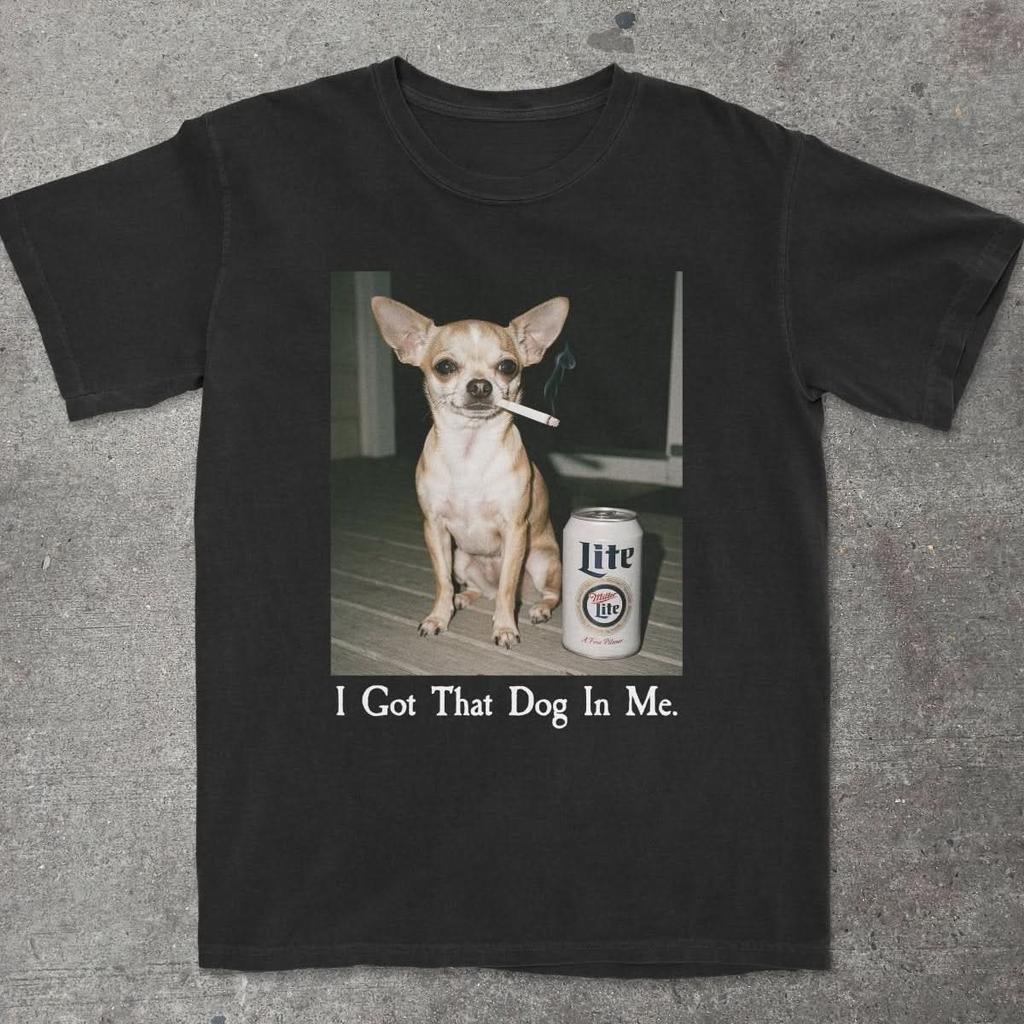 I Got That Dog In Me Meme Tshirt Unisex Vintage Chihuahua Graphic Tee Casual Short Sleeve Cotton Streetwear Dog Lover Tops