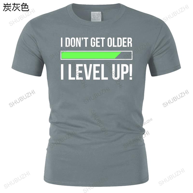 man Fashion brand summer t shirt mens loose funny tshirt I Dont Get Older I level up Birthday Present for Dad Gift Mens T-Shirt