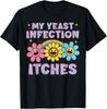My Yeast Infection Itches Purple Funny Joke Humour T Shirt