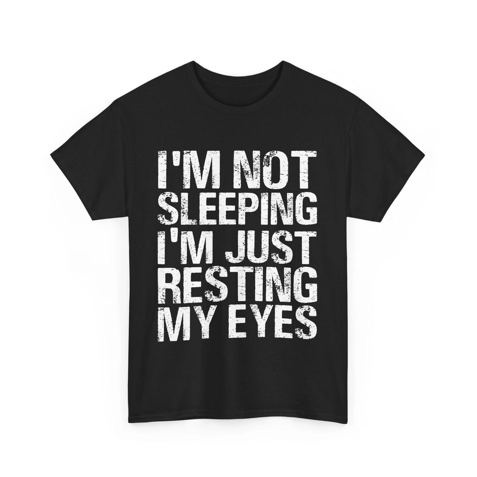 

Dad Jokes Shirt, I m Not Sleeping I m Just Resting My Eyes Funny T-shirt 3XL