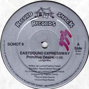 

12inch Record EASTBOUND EXPRESSWAY Primitive Desire SOHOT9 RECORD SHACK 198 UK Dance Electronica Used