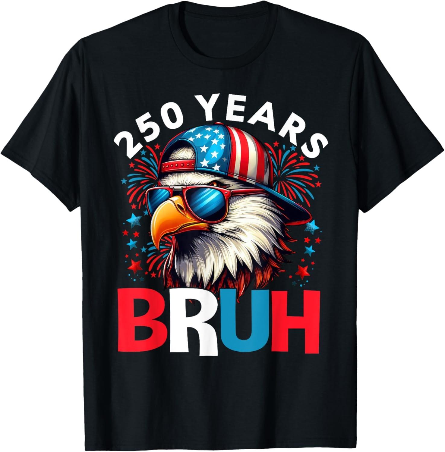 250 Years USA Bruh 250th Birthday 1776-2026 Eagle Flag T-Shirt S