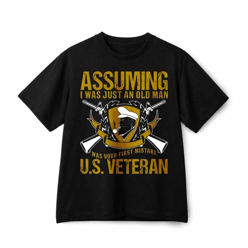 Assuming I Was Just An Old Man US Veteran Patriotic Retro Graphic Cotton T‑Shirt