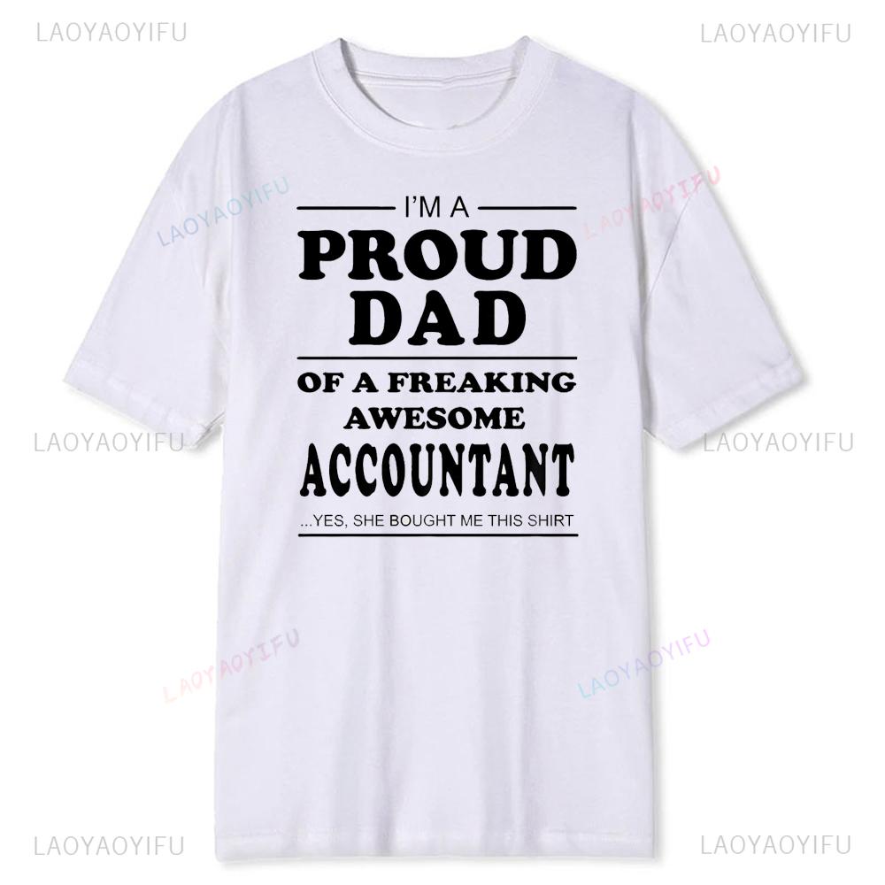 Proud Dad of An Awesome Accountant Fathers Day Gift TShirt Soft Modal Blend Tee Number Cruncher Humor Parenting Tops Shirt S