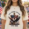 America 250 Years Of Freedom Shirt, Patriotic Eagle Shirt, 4th Of July Shirt, Christian PatrioT-Shirt, USA Independence Day Shirt Gifts