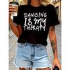Women's "Street Style Dancing Is My Relax" Print T-Shirt Short Sleeve Crew Neck Casual Summer Spring Top